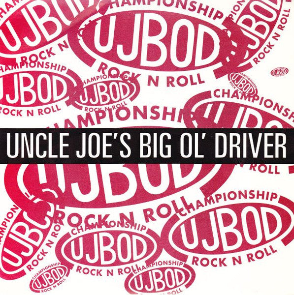 UNCLE JOE'S BIG OL' DRIVER - Don't Go 7